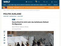 Bild zum Artikel: Deutschland ist nicht mehr das beliebteste Zielland für Migranten