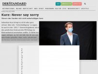 Bild zum Artikel: Kurz: Never say sorry