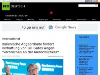 Bild zum Artikel: Italienische Abgeordnete fordert Verhaftung von Bill Gates wegen 'Verbrechen an der Menschlichkeit'