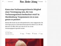 Bild zum Artikel: Eine Politikerin der Linken ist Mitglied in einer beobachteten Vereinigung - und wird zur Verfassungsrichterin gewählt