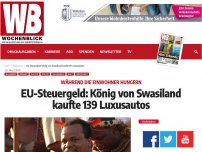 Bild zum Artikel: EU-Steuergeld: König von Swasiland kaufte 139 Luxusautos