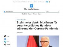 Bild zum Artikel: Ende des Ramadan - Steinmeier dankt Muslimen für verantwortliches Handeln während der Corona-Pandemie