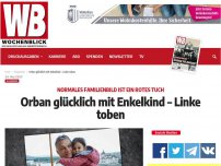 Bild zum Artikel: Orban glücklich mit Enkelkind – Linke toben