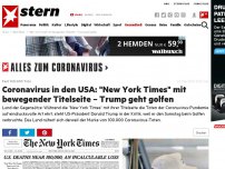 Bild zum Artikel: Fast 100.000 Tote: Coronavirus in den USA: 'New York Times' druckt bewegende Titelseite – Trump geht golfen
