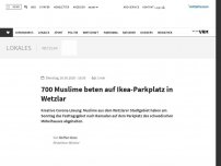 Bild zum Artikel: 700 Muslime beten auf Ikea-Parkplatz in Wetzlar