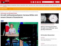 Bild zum Artikel: Information aus Brüsseler Kreisen - EU will milliardenschwere Corona-Hilfen mit neuen Steuern finanzieren