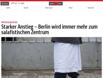 Bild zum Artikel: Starker Anstieg – Berlin wird immer mehr zum salafistischen Zentrum