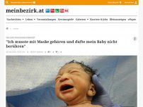 Bild zum Artikel: 'Ich musste mit Maske gebären und dufte mein Kind danach nicht stillen'