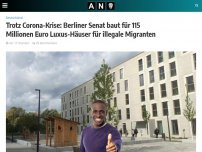 Bild zum Artikel: Trotz Corona-Krise: Berliner Senat baut für 115 Millionen Euro Luxus-Häuser für illegale Migranten