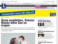 Bild zum Artikel: Wegen Coronavirus - Ärzte empfehlen, Schutz-Maske beim Sex zu tragen