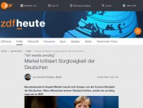 Bild zum Artikel: Merkel kritisiert Sorglosigkeit der Deutschen