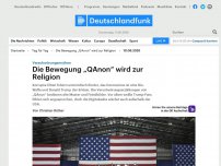 Bild zum Artikel: Deutschlandfunk | Tag für Tag | Die Bewegung „QAnon“ wird zur Religion