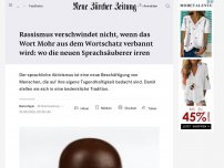 Bild zum Artikel: Rassismus verschwindet nicht, wenn das Wort Mohr aus dem Wortschatz verbannt wird: wo die neuen Sprachsäuberer irren