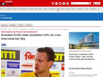 Bild zum Artikel: 'Das ist denen alles scheißegal!'  - Dresden-Profi Löwe pestet im Live-Interview gegen die DFL