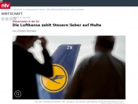 Bild zum Artikel: Steueroasen in der EU: Die Lufthansa zahlt Steuern lieber auf Malta