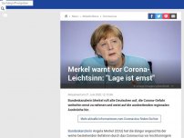 Bild zum Artikel: Merkel warnt vor Corona-Leichtsinn: 'Lage ist ernst'