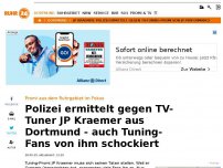 Bild zum Artikel: Polizei ermittelt gegen Dortmunder TV-Tuner JP Kraemer von JP Performance