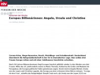 Bild zum Artikel: Person der Woche: Europas Billionärinnen: Angela, Ursula und Christine