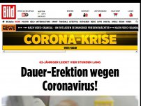 Bild zum Artikel: 62-Jähriger leidet 4 Stunden - Dauer-Erektion wegen Coronavirus!
