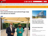 Bild zum Artikel: Bei Treffen in Berlin  - Kurz nach kritischer Journalistenfrage zeigt sich Merkel mit Maske