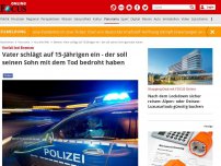 Bild zum Artikel: Vorfall bei Bremen - Vater schlägt auf 15-Jährigen ein - der soll seinen Sohn mit dem Tod bedroht haben