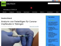 Bild zum Artikel: Ansturm von Freiwilligen für Corona-Impfstudie in Tübingen