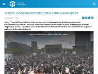 Bild zum Artikel: Leipzig: 16.500 Biker protestieren gegen Fahrverbot