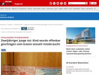 Bild zum Artikel: Querfurt - Obduktion toter Junge: Zweijähriger wurde offenbar massiv missbraucht