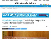 Bild zum Artikel: Obduktion toter Junge: Zweijähriger wurde offenbar massiv missbraucht