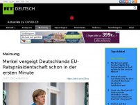 Bild zum Artikel: Merkel vergeigt Deutschlands EU-Ratspräsidentschaft schon in der ersten Minute