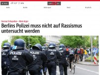 Bild zum Artikel: Berlins Polizei muss nicht auf Rassismus untersucht werden