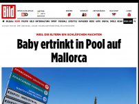 Bild zum Artikel: Weil die Eltern schliefen - Baby ertrinkt in Pool auf Mallorca