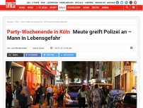 Bild zum Artikel: Party-Wochenende in Köln: Meute greift Polizei an – Mann in Lebensgefahr