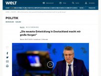 Bild zum Artikel: „Die neueste Entwicklung in Deutschland macht mir große Sorgen“