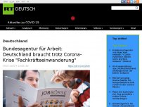 Bild zum Artikel: Bundesagentur für Arbeit: Deutschland braucht trotz Corona-Krise 'Fachkräfteeinwanderung'