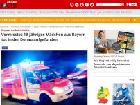 Bild zum Artikel: Ehepaar entdeckte Leiche - Vermisstes 13-jähriges Mädchen aus Bayern tot in der Donau aufgefunden