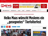 Bild zum Artikel: Widerwärtige Islamanbiederei Heiko Maas wünscht Moslems ein „gesegnetes“ Tierfolterfest