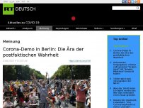 Bild zum Artikel: Corona-Demo in Berlin: Die Ära der postfaktischen Wahrheit