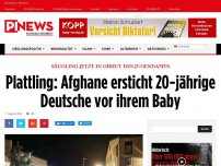 Bild zum Artikel: Säugling jetzt in Obhut des Jugendamts Plattling: Afghane ersticht 20-jährige Deutsche vor ihrem Baby
