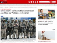 Bild zum Artikel: Große Gefahrenanalyse  - Linksextreme werden radikaler: Antifa soll Anschläge auf Polizisten vorbereiten