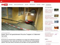 Bild zum Artikel: Raser stürzt mit gestohlenem Porsche Treppen in S-Bahnhof herunter