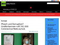Bild zum Artikel: Pfusch und Korruption? Großbritannien ruft 741.000 Coronavirus-Tests zurück