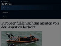 Bild zum Artikel: Europäer fühlen sich am meisten von der Migration bedroht