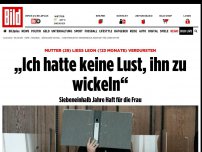 Bild zum Artikel: Sie ließ ihn verdursten - Siebeneinhalb Jahre Haft für Leons Mutter