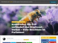 Bild zum Artikel: Krebsrisiko: Die ÖVP verhindert das Glyphosat-Verbot – trotz Beschluss im Parlament