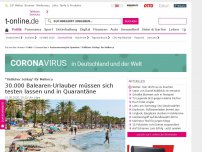 Bild zum Artikel: 30.000 Balearen-Urlauber müssen sich testen lassen und in Quarantäne
