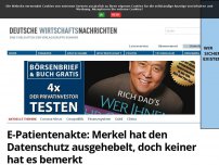 Bild zum Artikel: E-Patientenakte: Merkel hat den Datenschutz ausgehebelt, doch keiner hat es bemerkt