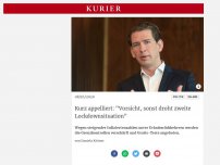 Bild zum Artikel: Kurz appelliert: 'Vorsicht, sonst droht zweiter Lockdown'