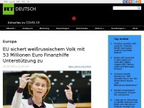 Bild zum Artikel: EU sichert weißrussischem Volk mit 53 Millionen Euro Finanzhilfe Unterstützung zu