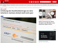 Bild zum Artikel: ARD und ZDF - Erhöhung des Rundfunkbeitrags vor dem Scheitern: Sachsen-Anhalt stellt sich quer